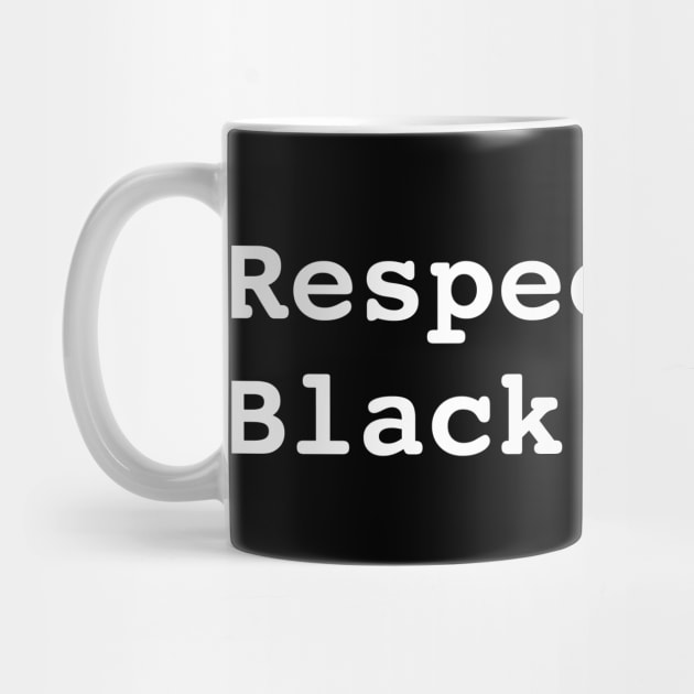 RESPECT BLACK WOMEN by TheCosmicTradingPost